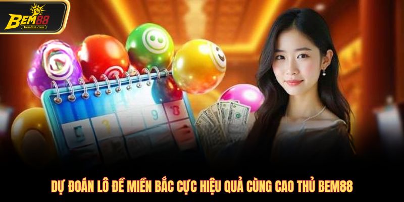 Dự đoán lô đề miền bắc