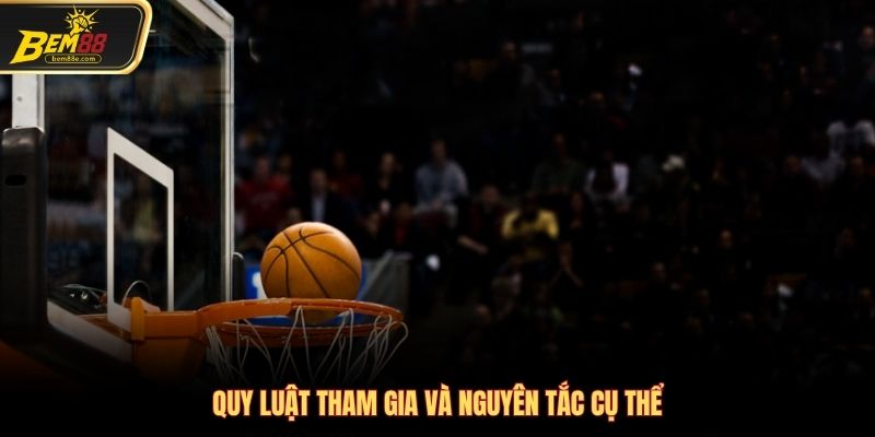 Quy luật tham gia và các nguyên tắc cụ thể