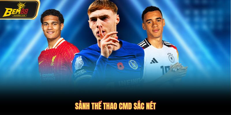 Sảnh thể thao CMD sắc nét