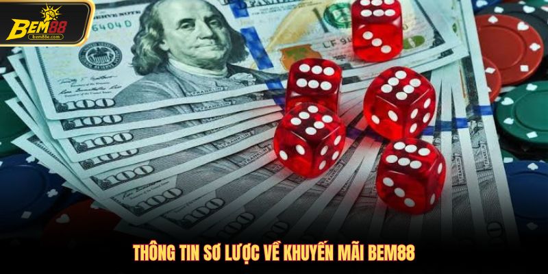 Thông tin sơ lược về khuyến mãi Bem88