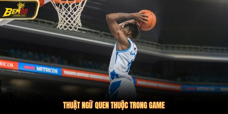 Thuật ngữ quy định trong game và ý nghĩa tương ứng