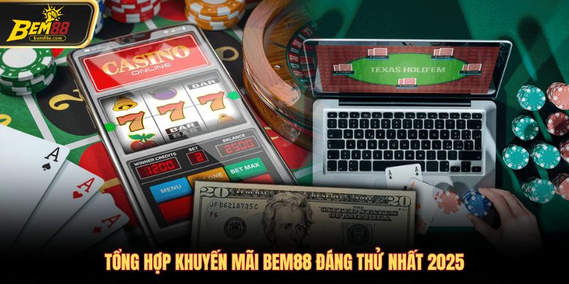 Tổng hợp khuyến mãi Bem88 đáng thử nhất 2025