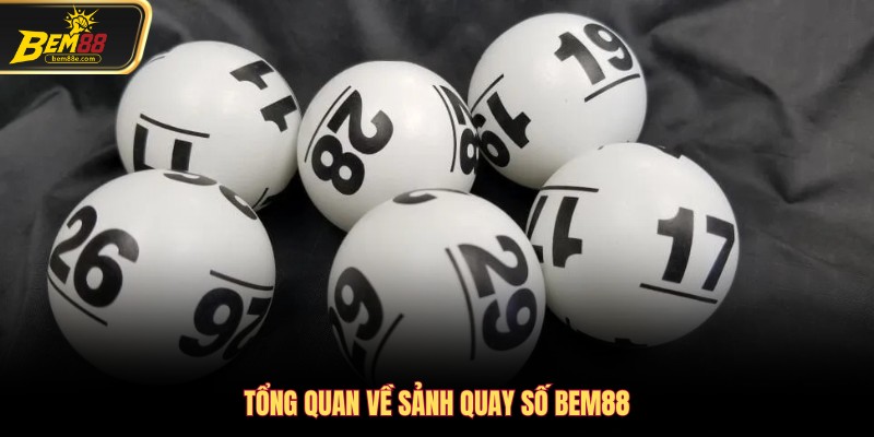 Tổng quan về sảnh quay số Bem88